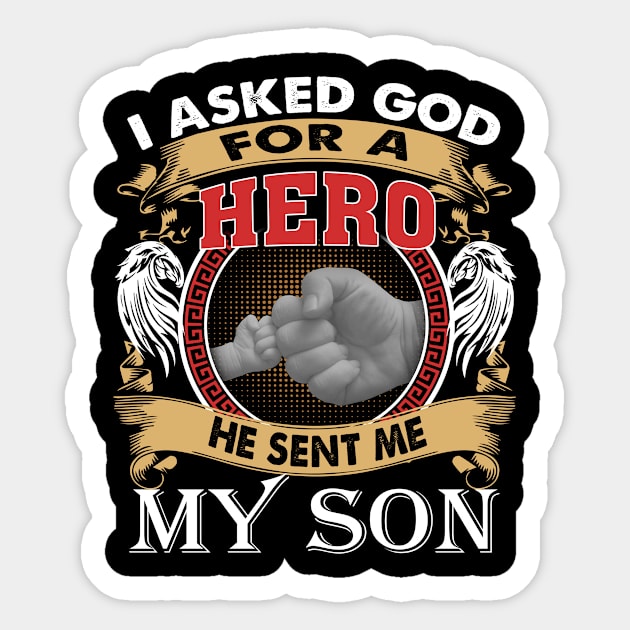 I Asked God For A Hero He Sent Me My Son Sticker by celestewilliey